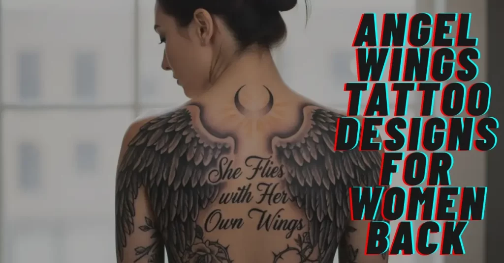 Angel Wings Tattoo Designs for Women Back 15+ Divine Ideas That'll Make You Feel Like Heaven